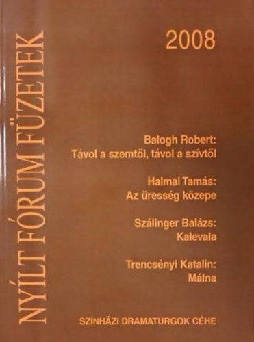 Halmai Tam�s, Sz�linger Bal�zs, Trencs�nyi Katalin Balogh R�bert - Ny�lt f�rum f�zetek 2008