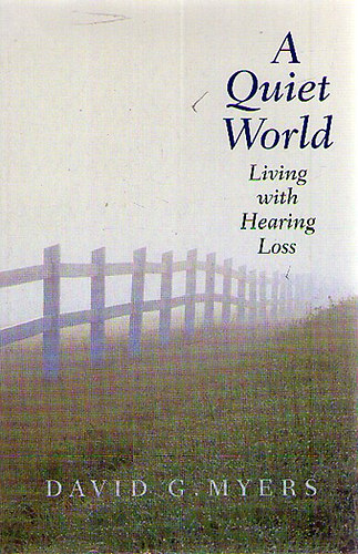 David G. Myers - A Quiet World: Living with Hearing Loss