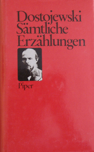 Fjodor M. Dostojewski - Samtliche Erzahlungen.
