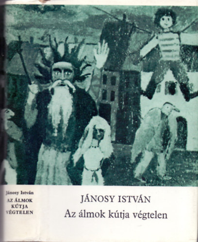 J�nosy Istv�n - Az �lmok k�tja v�gtelen (�sszegy�jt�tt versek) - Dedik�lt