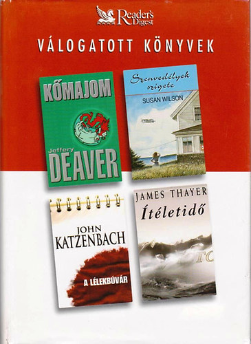 Jeffery Deaver; Susan Wilson; John Katzenbach; James Thayer - Kmajom-Szenvedlyek szigete-A llekbvr-tletid (Vlogatott knyvek)