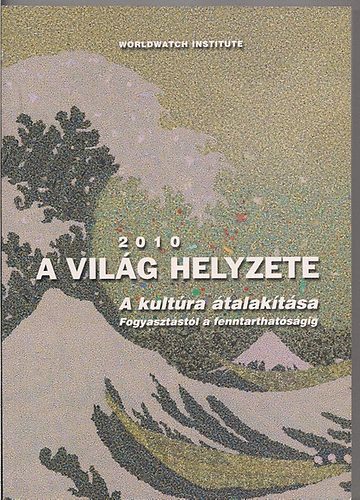 Worldwatch Institute - A vilg helyzete 2010 - A kultra talaktsa