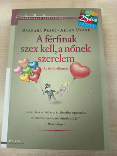 Barbara Pease Allan Pease - A frfinak szex kell, a nnek szerelem - Az rk ellentt