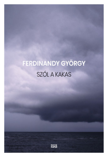 Ferdinandy Gy�rgy - Sz�l a kakas