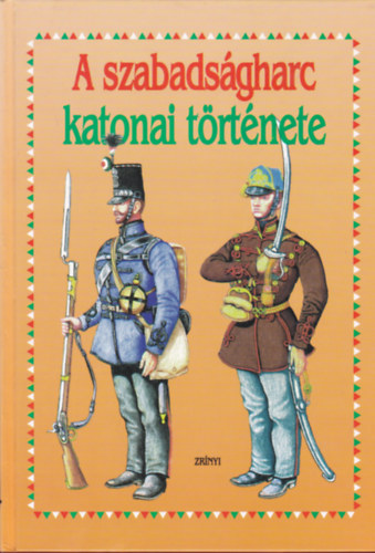 Bona Gbor  (szerk.) - A szabadsgharc katonai trtnete