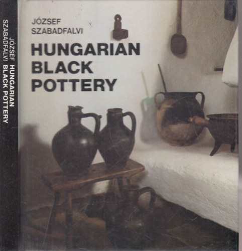 Jzsef Szabadfalvi - Hungarian black pottery