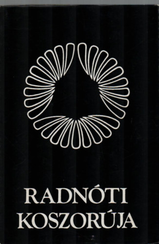Radn�ti koszor�ja - magyar k�lt�k versei Radn�ti Mikl�sr�l
