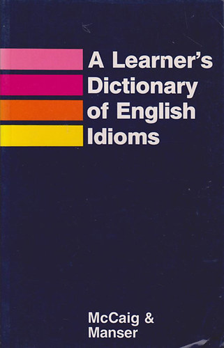 McCaig & Manser - A Learner's Dictionary of English Idioms