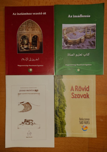 Ramazanoglu Mahmud Sami Said Nursi - 4 k�nyv az iszl�mr�l: J�zsef pr�f�ta, A R�vid Szavak, Az im�dkoz�s, Azz iszl�mhoz vezet� �t