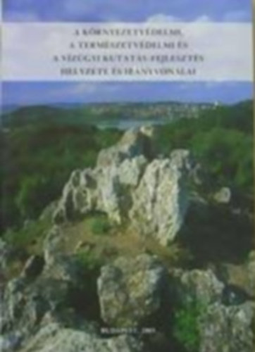 A krnyezetvdelmi, a termszetvdelmi s a vzgyi kutats-fejleszts helyzete s irnyvonalai