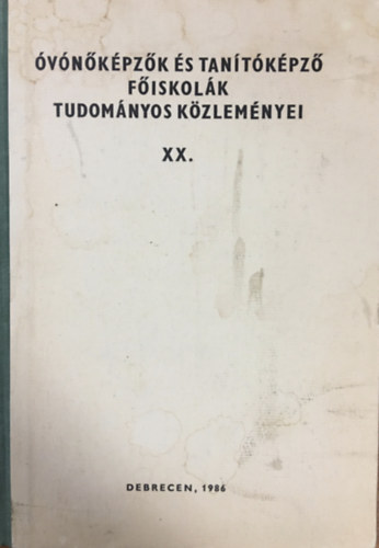 Dr. Szekeres P�l  (szerk.) - �v�n�k�pz�k �s Tan�t�k�pz� F�iskol�k Tudom�nyos K�zlem�nyei XX.