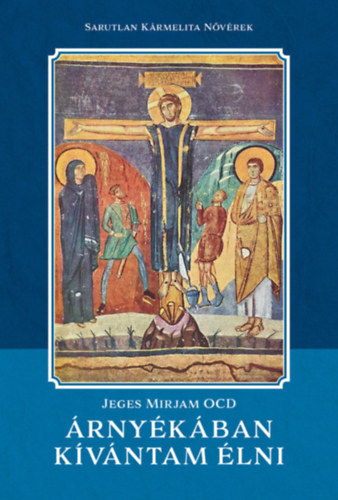 Jeges Mirjam Ocd - �rny�k�ban k�v�ntam �lni