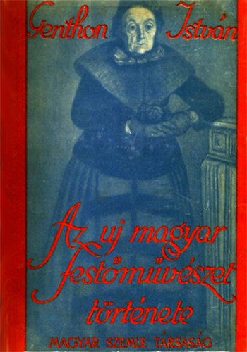 Genthon István - Az uj magyar festőművészet története