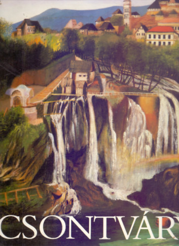 A bevezett rta s a kpeket vlogatta Nmeth Lajos - Csontvry (Magyar-angol-nmet-francia - Hatodik, bvtett kiads))