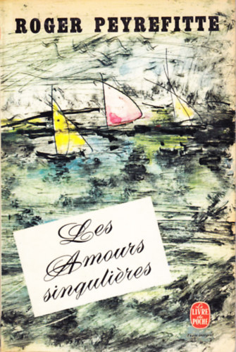 Roger Peyrefitte - Les amours singulieres