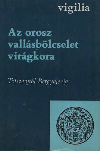 Lukcs Lszl  (Szerk.) - Az orosz vallsblcselet virgkora II.