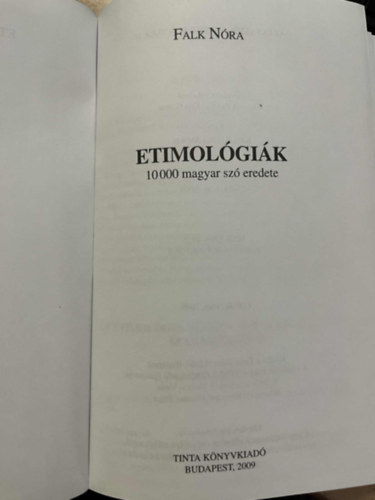 Falk N�ra - Etimol�gi�k - 10000 magyar sz� eredete