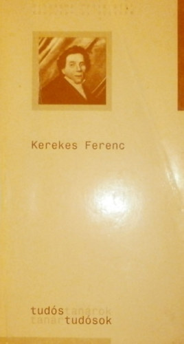 Fehér Katalin (szerk.) - Kerekes Ferenc