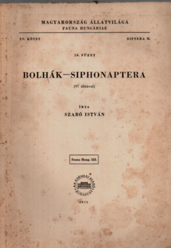 Szab Istvn - Bolhk - Siphonaptera (Magyarorszg llatvilga - Fauna Hungariae 123., XV. ktet, Diptera II., 18. fzet)