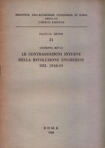 Giuseppe R�vai - Le Contraddizioni Interne Della Rivoluzione Ungherese del 1848-49