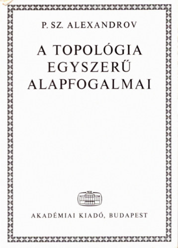 P.Sz. Alexandrov - A topolgia egyszer alapfogalmai