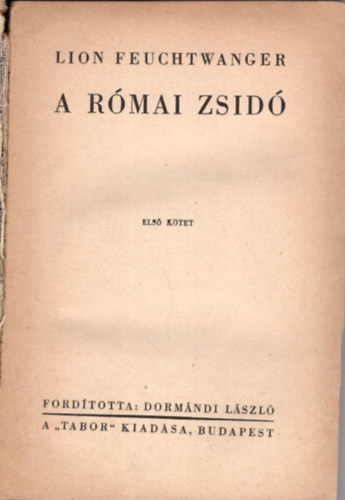 Lion Feuchtwanger - A római zsidó (I-II. egyben)
