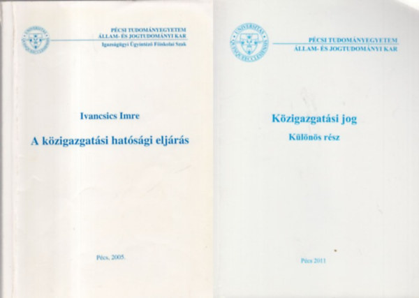 Fábián Adrián - Rózsás Eszer; Ivancsics Imre - Közigazgatási jog - Különös rész+ A közigazgatási és hatósági eljárás - 2db könyv