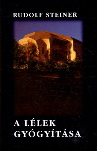 Rudolf Steiner - A l�lek gy�gy�t�sa