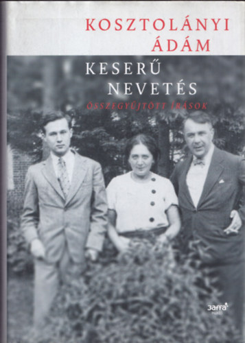 Kosztol�nyi �d�m - Keser� nevet�s (�sszegy�jt�tt �r�sok)