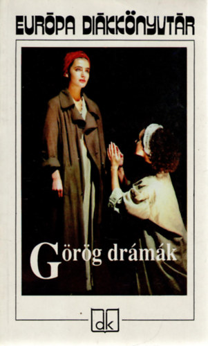 Szophokl�sz, Euripid�sz, Arisztophan�sz Aiszkh�losz - G�r�g dr�m�k (Lel�ncolt Prom�theusz o Antigon� o �phigeneia Auliszban o A madarak)