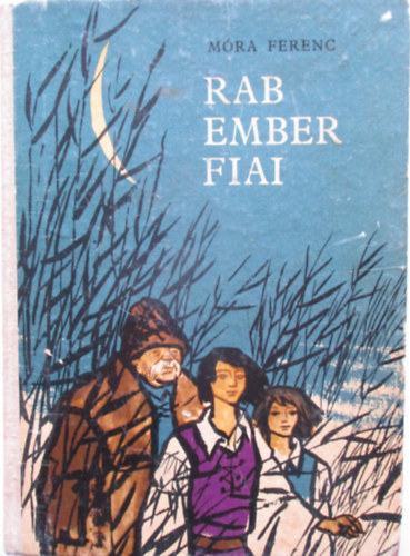 M�ra Ferenc - Rab ember fiai