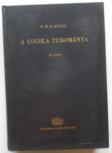 G.W.F. Hegel - A logika tudomnya II.