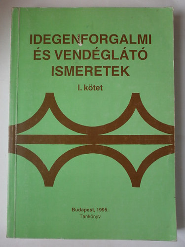 Idegenforgalmi �s vend�gl�t� ismeretek I.