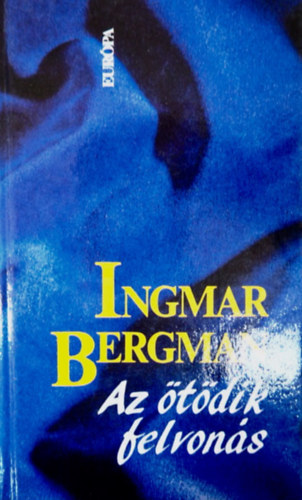Ingmar Bergman - Az ötödik felvonás