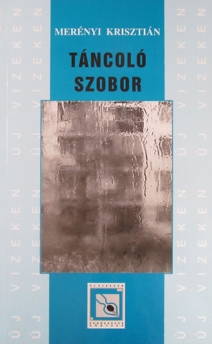 Mer�nyi Kriszti�n - T�ncol� szobor