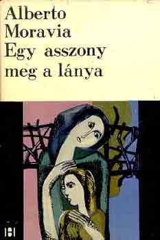 Alberto Moravia - Egy asszony meg a l�nya