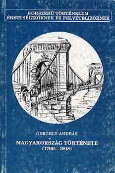 Gergely Andrs - Magyarorszg trtnete (1790-1918)