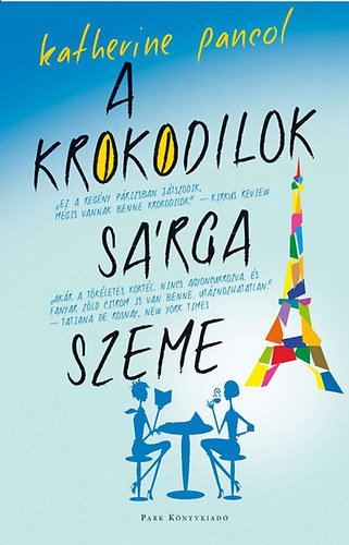 Fsi Ldia  Katherine Pancol (ford.) - A krokodilok srga szeme - Josphine 1. ( Les yeux jaunes des crocodiles)