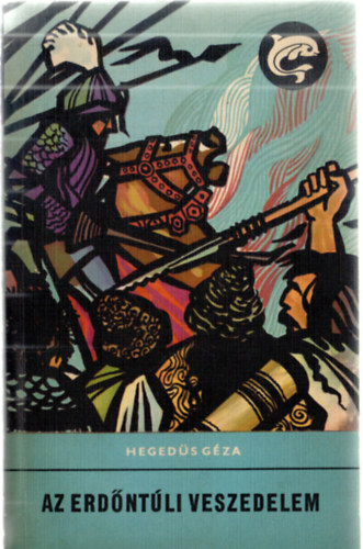 Heged�s G�za - Az erd�nt�li veszedelem