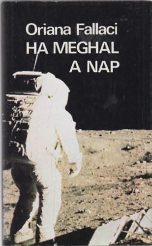 Oriana Fallaci - Ha meghal a Nap