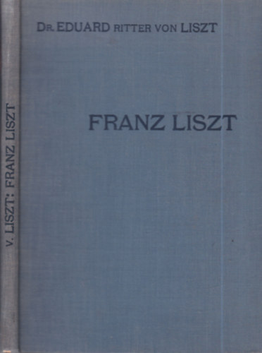 Dr. Eduard Ritter von Liszt - Franz Liszt (Abstammung, familie, begebenheiten)