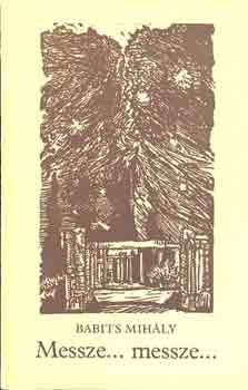 Babits Mihály - Messze... messze...