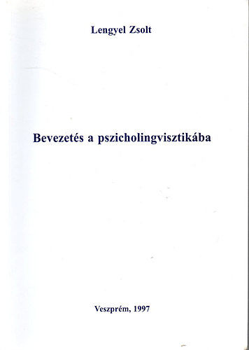 Lengyel Zsolt - Bevezet�s a pszicholingvisztik�ba