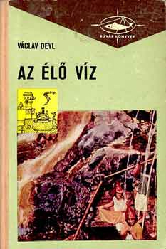 V�clav Deyl - Az �l� v�z (b�v�r k�nyvek)