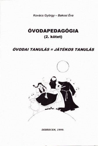Kov�cs Gy�rgy - Bakosi �va - �vodapedag�gia (2. k�tet): �vodai tanul�s = j�t�kos tanul�s