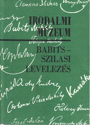 Kabdebó Lóránt (szerk.) - Babits - Szilasi levelezés (Irodalmi Múzeum)