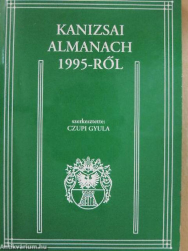 Czupi Gyula szerk. - Kanizsai almanach 1995-r�l