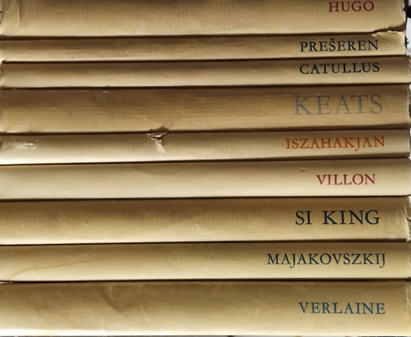 Hugo - Preseren - Catullus - Keats - Iszahakjan - Villon - Si King - Majakovszkij - Verlaine - 10 db Lyra Mundi k�tet: Victor Hugo versei - France Preseren versei - Catullus versei - John Keats versei - Avetik Iszahakjan versei - Francois Villon versei - Si king dalok k�nyve - Majakovszkij versek - Paul Verlaine vesek