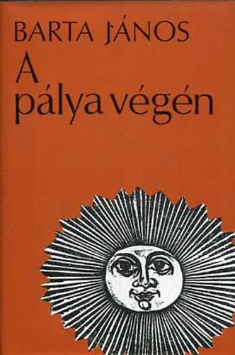 Barta J�nos - A p�lya v�g�n (Barta J�nos)