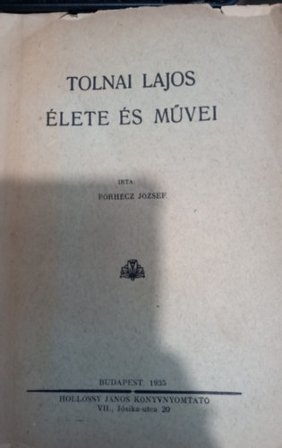 Frhcz Jzsef - Tolnai Lajos lete s mvei